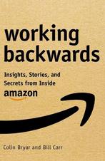 Working Backwards Insights, Stories, and Secrets from Inside, Verzenden, Bill Carr