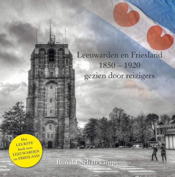 Leeuwarden en Friesland, 1850-1920 / door vreemde ogen, Boeken, Reisverhalen, Gelezen, Verzenden