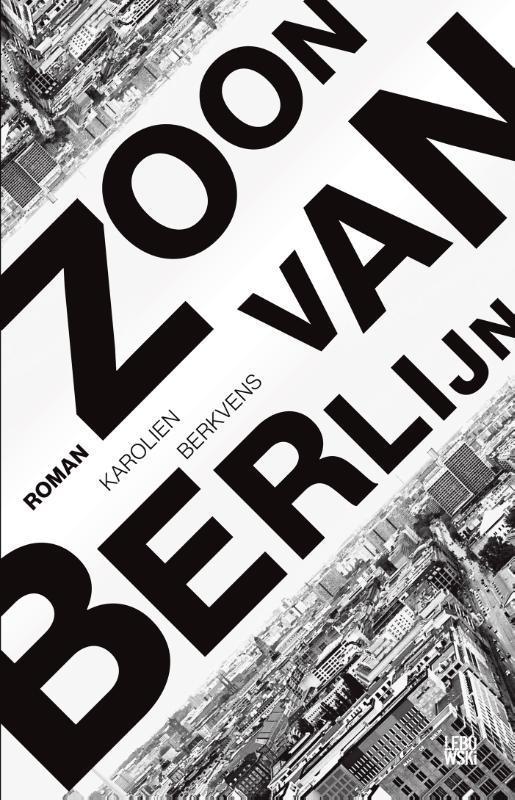 Zoon van Berlijn 9789048821570 Karolien Berkvens, Boeken, Romans, Gelezen, Verzenden
