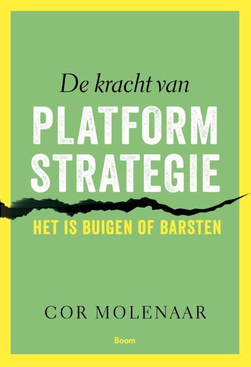 De kracht van platformstrategie 9789024408696 Cor Molenaar, Boeken, Economie, Management en Marketing, Zo goed als nieuw, Verzenden