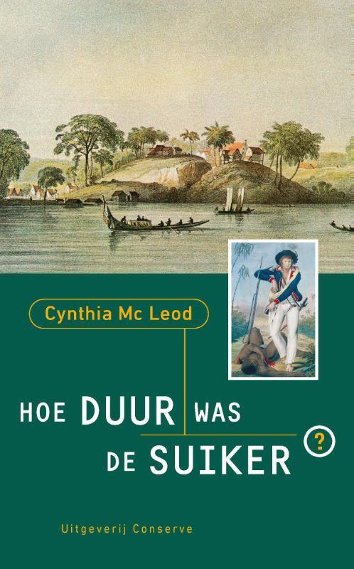 Hoe duur was de suiker? 9789054294481 Cynthia Mac Leod, Boeken, Romans, Zo goed als nieuw, Verzenden