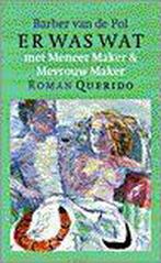 Er was wat met Meneer Maker en Mevrouw Maker 9789021478579, Verzenden, Gelezen, Barber van de Pol