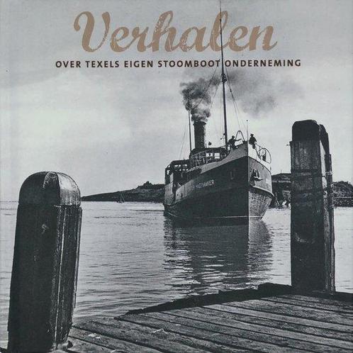 Texel. Verhalen over Texels Eigen Stoomboot Onderneming, Livres, Loisirs & Temps libre, Envoi