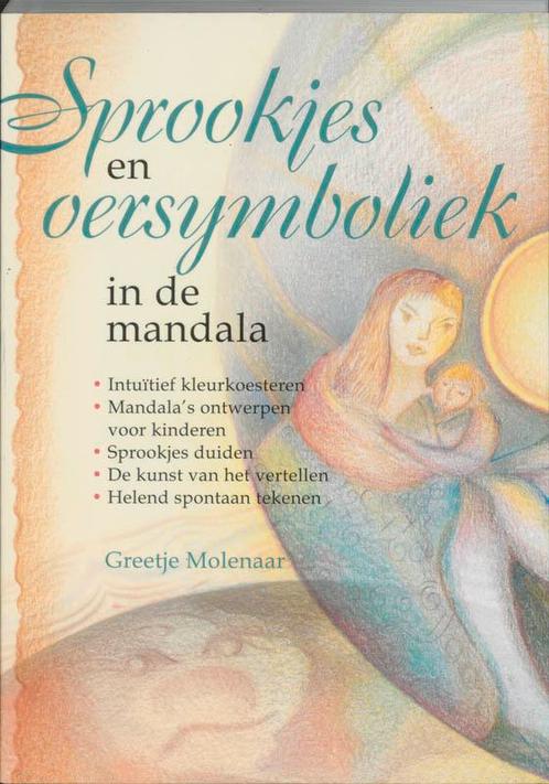 Sprookjes en oersymboliek in de mandala 9789073798847, Boeken, Esoterie en Spiritualiteit, Gelezen, Verzenden