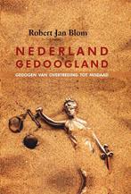 Nederland Gedoogland 9789464502053 Robert Jan Blom, Boeken, Verzenden, Gelezen, Robert Jan Blom