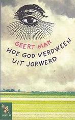 Hoe God verdween uit Jorwerd 9789001554774 Geert Mak, Boeken, Verzenden, Gelezen, Geert Mak