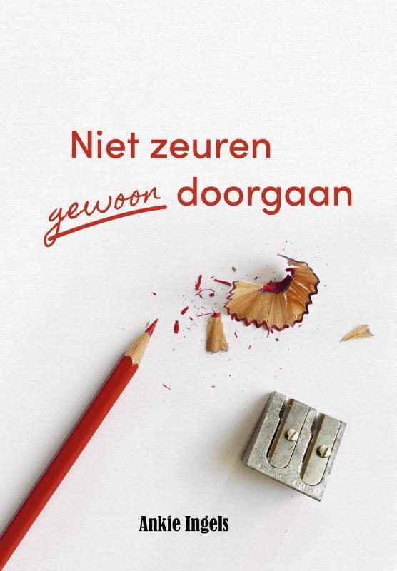 Niet zeuren, gewoon doorgaan 9789492343512 Ankie Ingels, Boeken, Reisverhalen, Gelezen, Verzenden