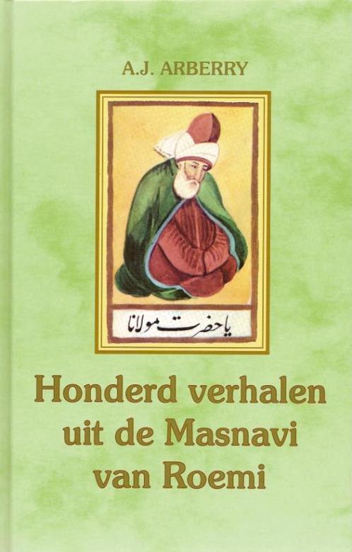 100 Verhalen Uit De Masnavi Van Roemi 9789076771076, Boeken, Esoterie en Spiritualiteit, Zo goed als nieuw, Verzenden