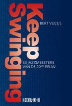 Keep Swinging 9789493214675 Bert Vuijsje, Boeken, Verzenden, Zo goed als nieuw, Bert Vuijsje