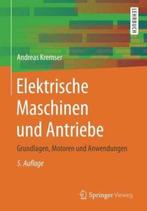 Elektrische Maschinen und Antriebe 9783658150747, Andreas Kremser, Verzenden