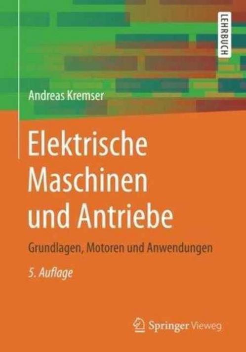 Elektrische Maschinen und Antriebe 9783658150747, Boeken, Overige Boeken, Zo goed als nieuw, Verzenden