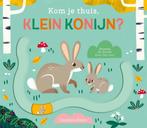 Kom je thuis, klein konijn? / Kom je thuis? 9789025777128, Boeken, Kinderboeken | Baby's en Peuters, Verzenden, Gelezen