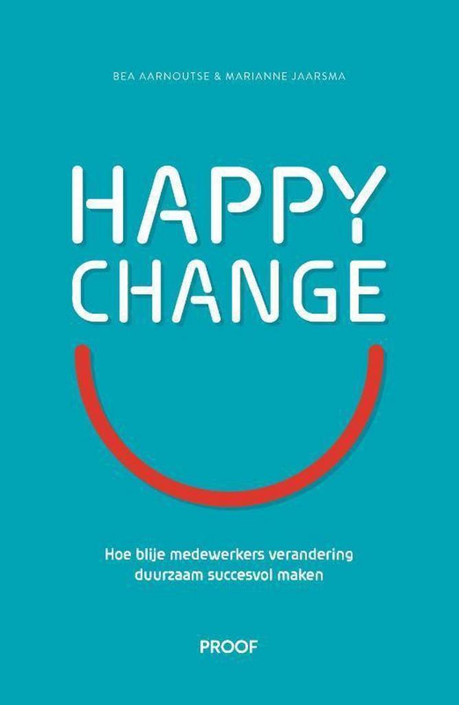 Happy change 9789493171237 Bea Aarnoutse, Boeken, Studieboeken en Cursussen, Zo goed als nieuw, Verzenden