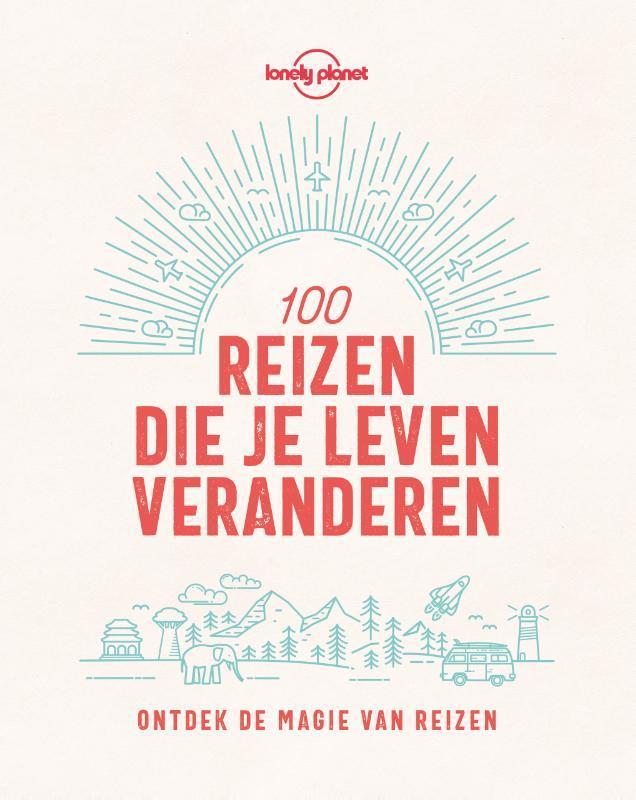 100 reizen die je leven veranderen / Lonely Planet, Boeken, Reisgidsen, Zo goed als nieuw, Verzenden
