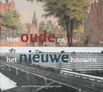Het Oude En Het Nieuwe Bouwen 9789068684698, Boeken, Kunst en Cultuur | Architectuur, Gelezen, Bakker Boudewijn, R. Noyon, Verzenden
