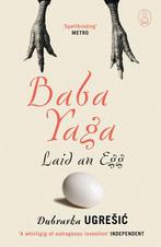 Baba Yaga Laid an Egg 9781847673060 Dubravka Ugresic, Verzenden, Gelezen, Dubravka Ugresic