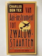 Van aai-instrument tot zwaluwstaarten 9789035122499, Verzenden, Zo goed als nieuw, Charles den Tex