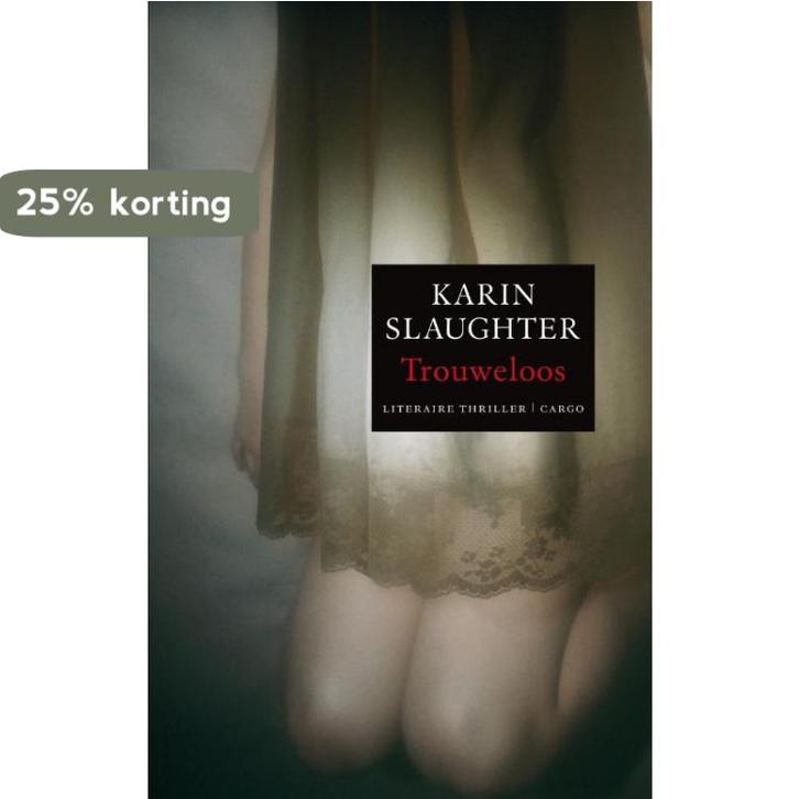 Trouweloos 9789023427353 Karin Slaughter, Livres, Thrillers, Envoi
