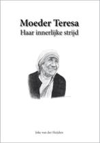 Moeder Teresa, haar innerlijke strijd 9789085704393, Boeken, Verzenden, Zo goed als nieuw, J. van der Heijden