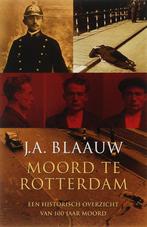 Moord te Rotterdam 9789026122774 J.A. Blaauw, Boeken, Verzenden, Gelezen, J.A. Blaauw
