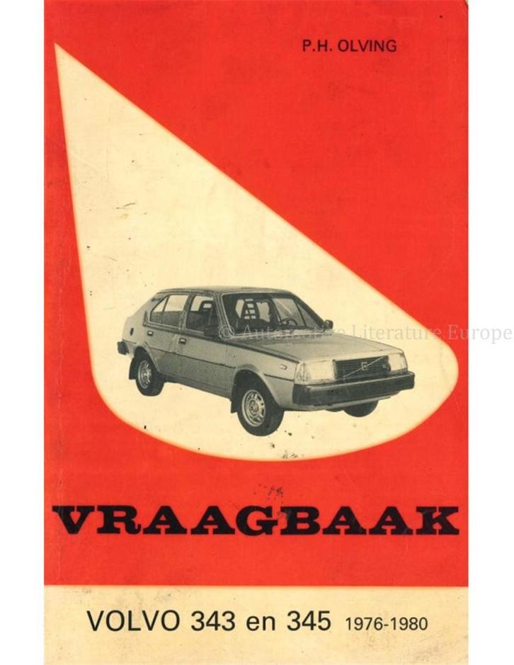 1976 - 1980 VOLVO 343 | 345 BENZINE VRAAGBAAK NEDERLANDS, Auto diversen, Handleidingen en Instructieboekjes