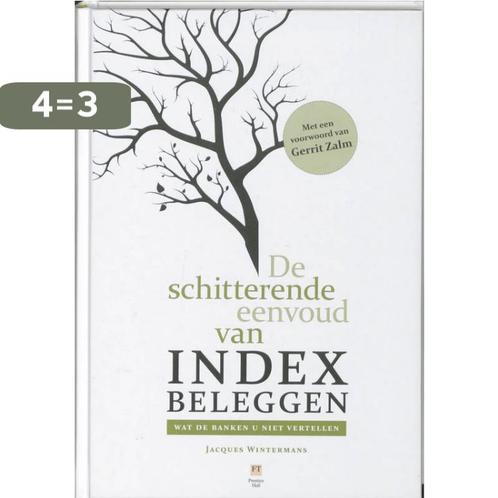De schitterende eenvoud van indexbeleggen 9789043015882, Boeken, Economie, Management en Marketing, Zo goed als nieuw, Verzenden