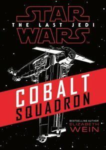 Star Wars. The last Jedi: Cobalt Squadron by Elizabeth Wein, Boeken, Overige Boeken, Gelezen, Verzenden