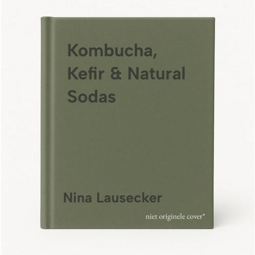 Kombucha, Kefir & Natural Sodas 9781925811377 Nina Lausecker, Boeken, Taal | Engels, Zo goed als nieuw, Verzenden