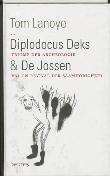 Diplodocus Deks ; De Jossen 9789044604436 Tom Lanoye, Verzenden, Tom Lanoye