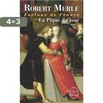 Fortune De France 6: La Pique Du Jour 9782253136255, Verzenden, Gelezen, Robert Merle