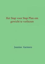 Het Stap voor Stap plan om gewicht te verliezen, Boeken, Verzenden, Zo goed als nieuw, Jeanine Garmers