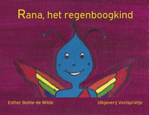 Rana, het regenboogkind 9789082421422 Esther Bohte-de Wilde, Boeken, Esoterie en Spiritualiteit, Zo goed als nieuw, Verzenden