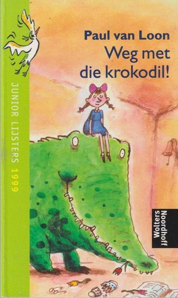 Weg met die krokodil! 9789001552275 Paul van Loon, Verzenden, Paul van Loon