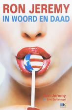 Ron Jeremy In woord en daad 9789021509174 R. Jeremy, Verzenden, Gelezen, R. Jeremy