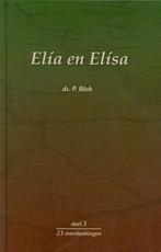 Elia en elisa 3 9789055515653 P. Blok, Verzenden, Gelezen, P. Blok