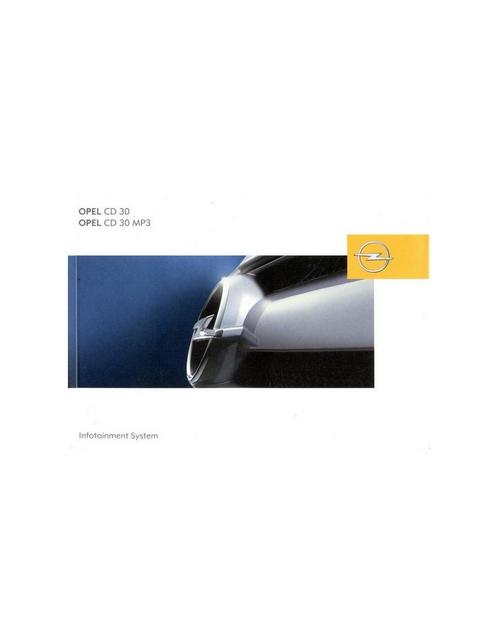 2004 OPEL CD 30 MP3 INFOTAINMENT SYSTEM INSTRUCTIEBOEKJE, Auto diversen, Handleidingen en Instructieboekjes