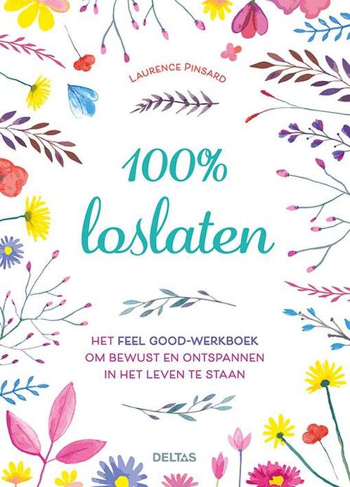 100% loslaten 9789044755732 Laurence Pinsard, Boeken, Psychologie, Gelezen, Verzenden