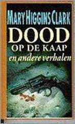 DOOD OP DE KAAP E.A.VERHALEN 9789024512461, Boeken, Verzenden, Gelezen, Mary Higgins Clark