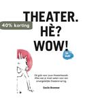 Theater. Hè? Wow! 9789083019901 Cecile Brommer, Verzenden, Gelezen, Cecile Brommer