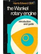 THE WANKEL ROTARY ENGINE, INTRODUCTION AND GUIDE