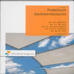 Praktisch Gemeenterecht / Praktisch Recht 9789001792299, Boeken, Verzenden, Gelezen, F.H. Eijkelhof