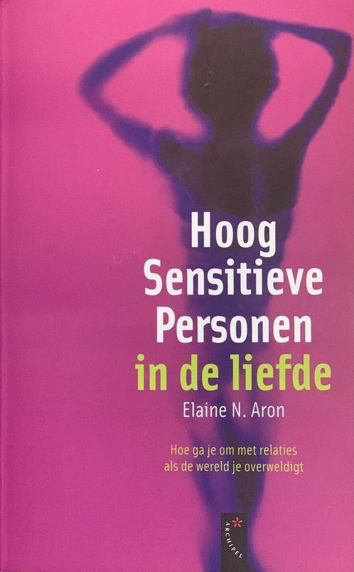 Hoog sensitieve personen in de liefde - Elaine N. Aron - 978, Livres, Ésotérisme & Spiritualité, Envoi