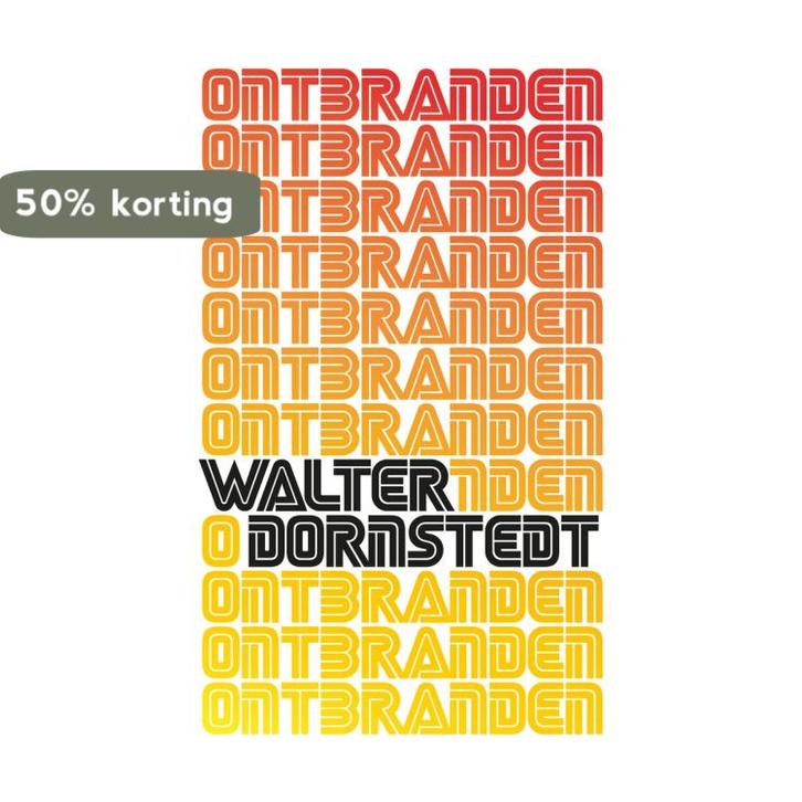 Ontbranden 9789083227641 Walter Dornstedt, Livres, Romans, Envoi