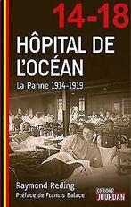 Hôpital de locéan - La panne 1914-1919  Reding,...  Book, Livres, Reding, Raymond, Verzenden
