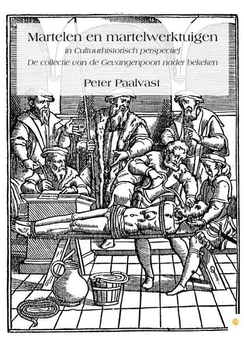 Martelen en martelwerktuigen in cultuurhistorisch, Boeken, Geschiedenis | Wereld, Zo goed als nieuw, Verzenden