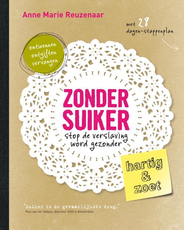 Zonder suiker 9789021557342 Anne Marie Reuzenaar, Boeken, Kookboeken, Gelezen, Verzenden