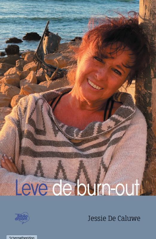 Leve de burn-out 9789492515841 Jessie De Caluwe, Boeken, Psychologie, Zo goed als nieuw, Verzenden