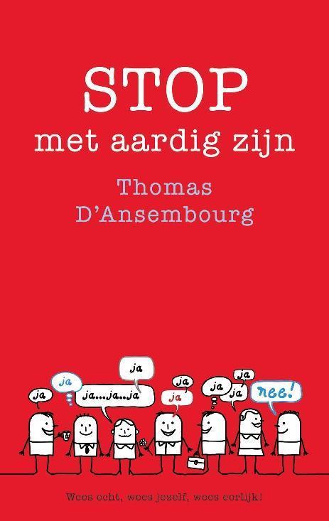 Stop met aardig zijn 9789025903138 Thomas d Ansembourg, Boeken, Psychologie, Gelezen, Verzenden