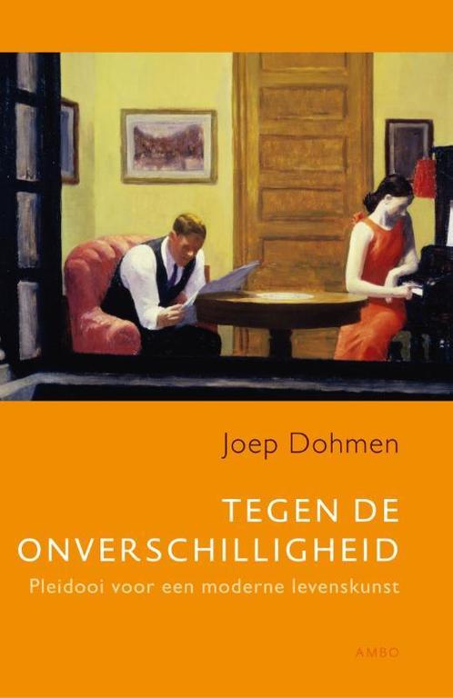 Tegen de onverschilligheid 9789026321702 Joep Dohmen, Boeken, Filosofie, Zo goed als nieuw, Verzenden