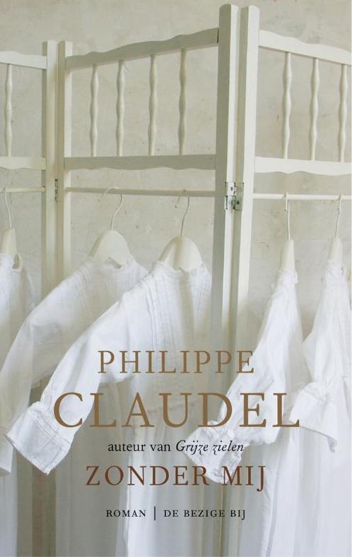 Zonder mij 9789023417132 Philippe Claudel, Boeken, Romans, Zo goed als nieuw, Verzenden